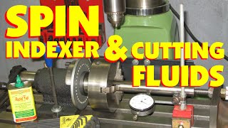 HOW TO USE A SPIN INDEXER amp UNDERSTANDING AND CHOOSING CUTTING FLUIDS FOR MACHINING MARC LECUYER [upl. by Bak499]