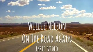 Willie Nelson  On The Road Again Lyric Video [upl. by Spiegleman]