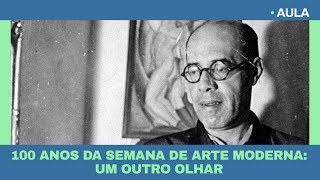 Aula  100 anos da Semana de Arte Moderna [upl. by Acsicnarf597]