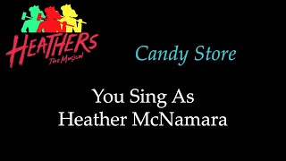 Heathers  Candy Store  KaraokeSing With Me You Sing Heather McNamara [upl. by Helgeson]