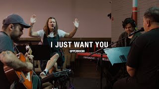 I Just Want You  UPPERROOM Wednesday Set 05082024 [upl. by Aeht]