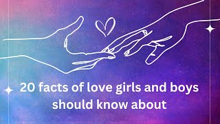 20 facts of love girls and boys should know about [upl. by Azilem495]