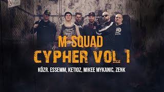 MSquad  Cypher vol1 közr Essemm Ketioz Mikee Mykanic Zenk [upl. by Ernesto]