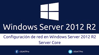 Configuración de red en Windows Server 2012 R2 Server Core [upl. by Ynaitirb316]