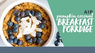 AIP Pumpkin Coconut Breakfast Porridge [upl. by Matuag]