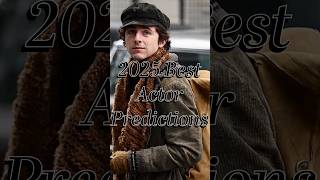 Best Actor Predictions movie actor acting timotheechalamet shorts [upl. by Asirrac]