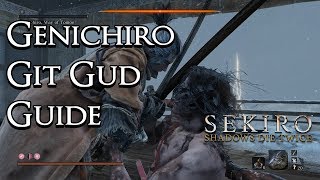 Sekiro Shadows Die Twice  Git Gud Guide Genichiro Ashina [upl. by Alliuqat404]