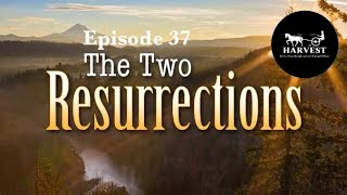 Explaining the Difference Between the Resurrections of the Righteous and the Wicked [upl. by Dustman]