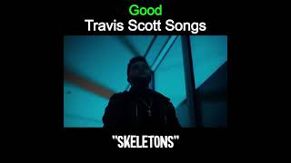 Good Travis Scott Songs Skeletons travisscott astroworld [upl. by Tracy]