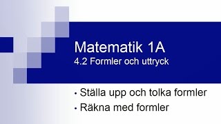 Matematik 1A kapitel 42  formler och uttryck [upl. by Ahseiat]