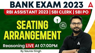 BANK EXAM 2023  RBI Assistant 2023  SBI Clerk  SBI PO  Seating Arrangement By Saurav Singh [upl. by Nadnarb]