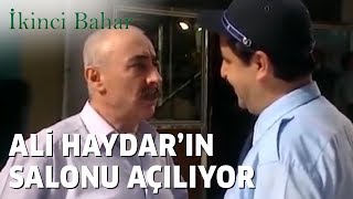 İkinci Bahar  Ali Haydarın Salonu Açılıyor [upl. by Yraek5]