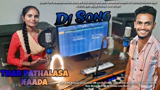 THAR PATHALASA KAADA DEKATHANIYE CHORI DJ SONG SINGER SUNIL BS MIX HLTampBS MUSIC [upl. by Ck]