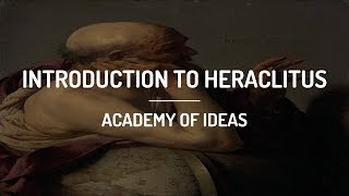 Introduction to Heraclitus [upl. by Yanej]