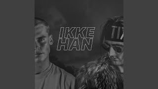 Ikke Han [upl. by Disario]