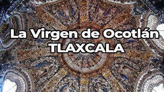 La Virgen de Ocotlán  TLAXCALA [upl. by Selrahcnhoj214]