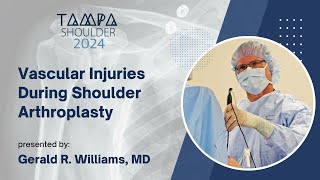 Vascular Injuries During Shoulder Arthroplasty  Gerald R Williams MD [upl. by Nels718]