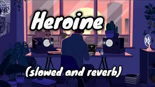 Heroine Slowed and reverb Neelkamal singh [upl. by Betteann]