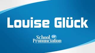 Learn How To Pronounce Louise Glück [upl. by How]