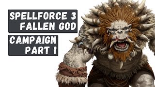 SPELLFORCE 3 FALLEN GOD Gameplay  Campaign Part 1  SpellForce 3 Fallen God Walkthrough [upl. by Arleen]