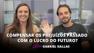 Como Eu Compenso Os Prejuízos Passado Com O Lucro Do Futuro DÚVIDA SOBRE IR Com Gabriel Kallas [upl. by Latt224]