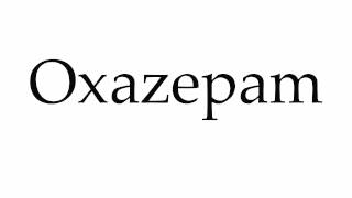 How to Pronounce Oxazepam [upl. by Oloapnaig]