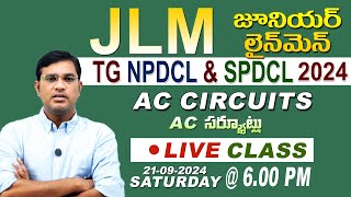 AC Circuits TG NPDCL amp SPDCL JLM 2024  LIVE Class 3 21092024  6 pm [upl. by Yrocaj169]