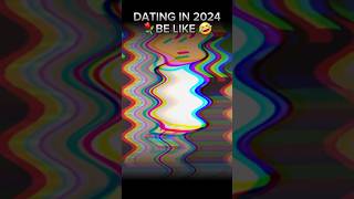 DATING IN 2024⚘️BE LIKE 🤣 4kmeme shorts funny fyp animation insideout2 viralshorts memes [upl. by Nadroj392]