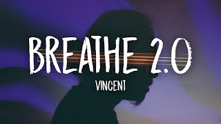 Vincent  Breathe 20 Lyrics [upl. by Jeffie]