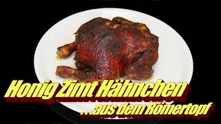 Honig Zimt Hähnchen aus dem Römertopf im Backofen [upl. by Nisior]