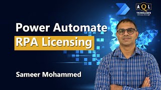 Power Automate RPA Licensing  AQL Technologies  Sameer Mohammed [upl. by Adaynek]