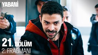 Yabani 21 Bölüm 2 Fragmanı [upl. by Ahsenom]