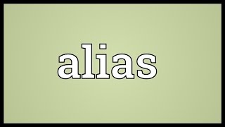 Alias Meaning [upl. by Adnuhsor425]