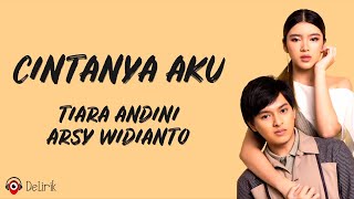 Cintanya Aku  Tiara Andini Arsy Widianto Lirik Lagu [upl. by Eikciv564]