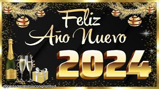 FELIZ AÑO NUEVO 2024  │ 🥂 BRINDA Y CELEBRA EL FELIZ AÑO 2024 con Frases de Año Nuevo 2024 [upl. by Nosliw]