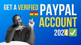 How to Create a VERIFIED ✅ PayPal Account in Ghana and Cameroon  2024 STEPS [upl. by Lahcsap]