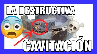 😰💀Qué es LA CAVITACIÓN en BOMBAS es tan DESTRUCTIVA💥 [upl. by Ocimad]