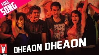 Dheaon Dheaon  Full song  Mujhse Fraaandship Karoge  Saqib  Saba  Nishant  Tara [upl. by Neryt]