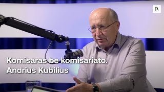 Komisaras be komisariato Pokalbis su Andriumi Kubiliumi [upl. by Avad]