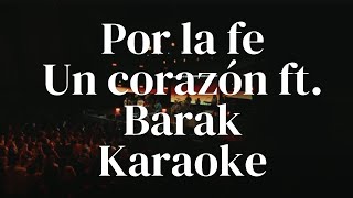 Por la fe  Un corazón ft Barak  Karaoke original [upl. by Antoni]