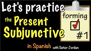 Lets Practice Forming the Present Subjunctive in Spanish  Practice 1 [upl. by Henryk]