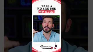 Por que a TAXA SELIC SUBIU para 1075 Entenda o Impacto nos Seus Investimentos 📈 selic [upl. by Sitnerp]