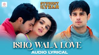 Ishq Wala Love Lyrical Video  SOTY  Alia Bhatt  Sidharth Malhotra  Varun Dhawan [upl. by Arised229]