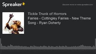 Fairies  Cottingley Fairies  New Theme Song  Ryan Doherty [upl. by Dafna557]