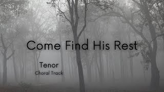 Come Find His Rest – Dan Forrest  Tenor Choral Track [upl. by Notrub]