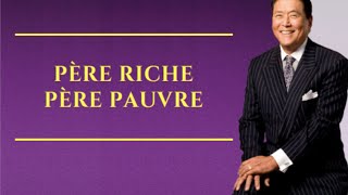 💣🔥 Père Riche Père Pauvre  Les 10 Meilleurs Conseils de Robert Kiyosaki [upl. by Gnuy]