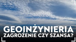 Jak schłodzić Ziemię Czy geoinżynieria jest rozwiązaniem KŚ wyjaśnia [upl. by Nylikcaj]