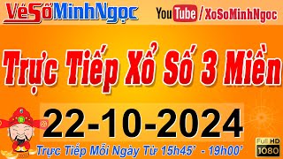 Xổ Số Minh Ngọc Trực Tiếp Xổ Số Ngày 22102024 KQXS Miền Nam XSMN Miền Trung XSMT Miền Bắc XSMB [upl. by Nalla]