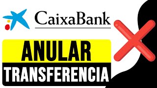 Cómo ANULAR una TRANSFERENCIA en CAIXABANK 2024  Cancelar Pago en ImaginBank [upl. by Seve]