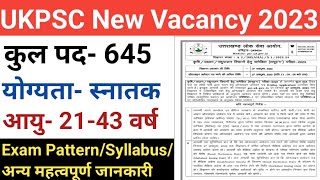 UKPSC 645 पदों पर विज्ञापन जारी  UKPSC New Vacancy 2023  Uttarakhand new vacancy 2023 [upl. by Ytak]